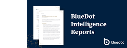BlueDot Intelligence Reports